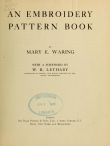 Title page of Mary E. Waring's An Embroidery Pattern Book (London 1917).